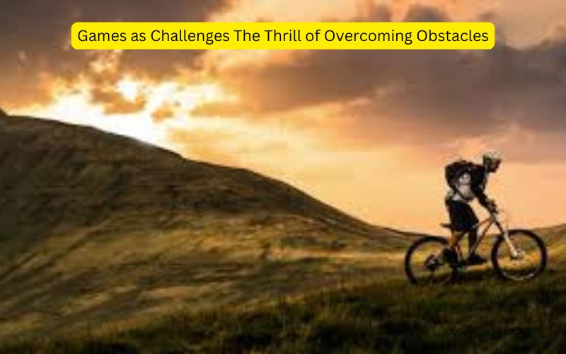 Games as Challenges The Thrill of Overcoming Obstacles