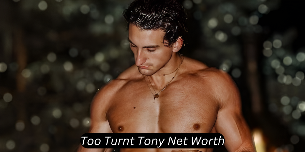 too turnt tony net worth