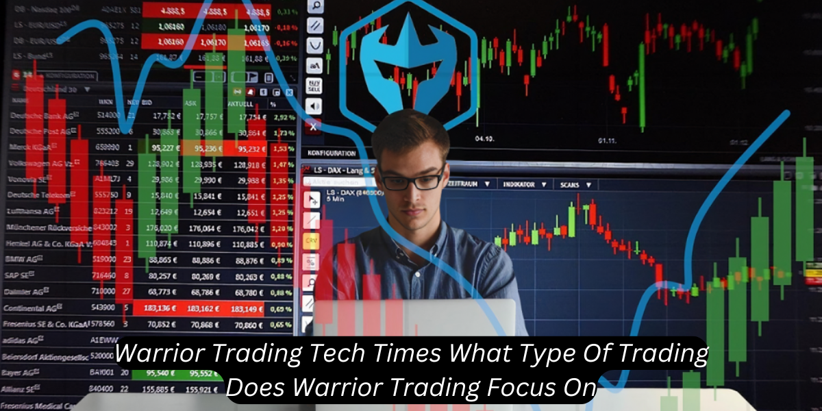 warrior trading tech times what type of trading does warrior trading focus on