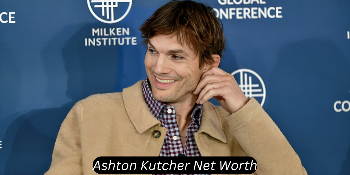 ashton kutcher net worth